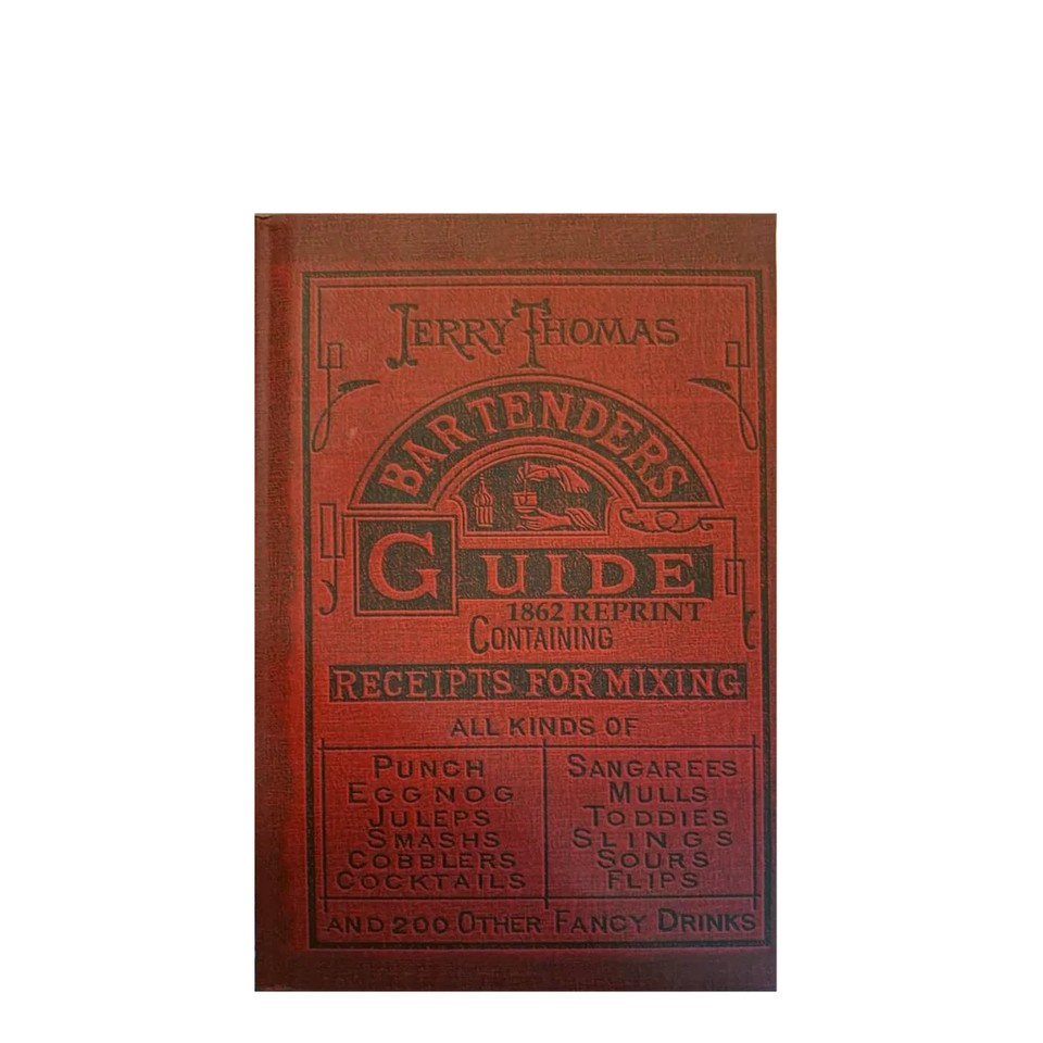 Bartenders Guide 1862 Reprint by Jerry Thomas